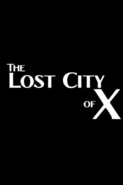 The Lost City of X