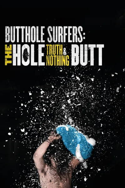 Butthole Surfers: The Hole Truth and Nothing Butt