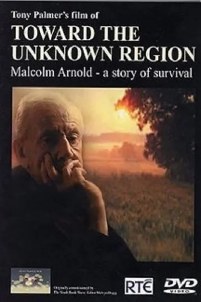 Toward the Unknown Region: Malcolm Arnold - A Story of Survival