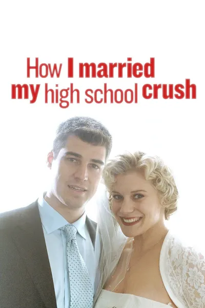 How I Married My High School Crush