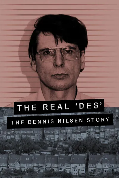 The Real Des: The Dennis Nilsen Story