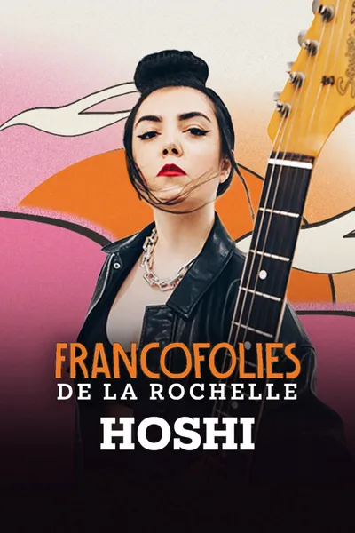 Hoshi aux Francofolies de La Rochelle