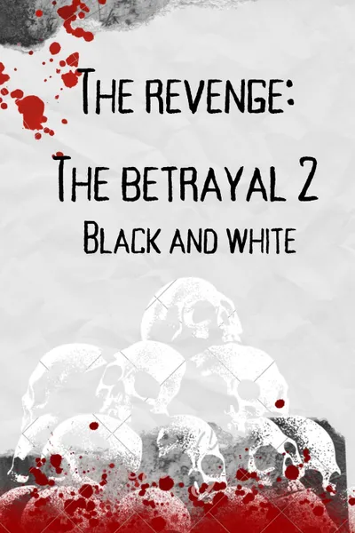 the revenge: the batrayal 2 (black and white)