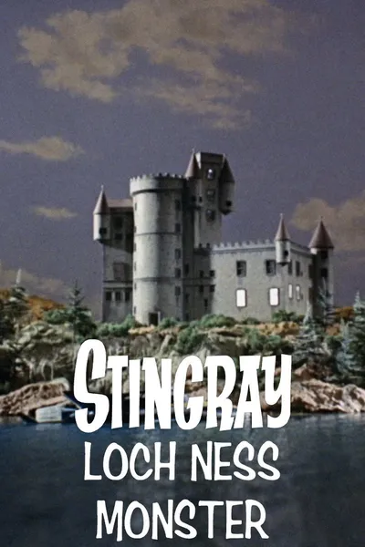 Stingray: Loch Ness Monster