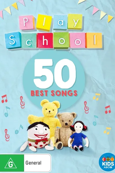 Play School: 50 Best Songs