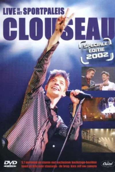 Clouseau - Live In Het Sportpaleis Speciale Editie 2002