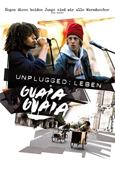 Unplugged: Leben Guaia Guaia