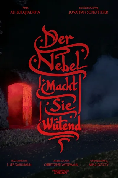 Der Nebel macht sie wütend