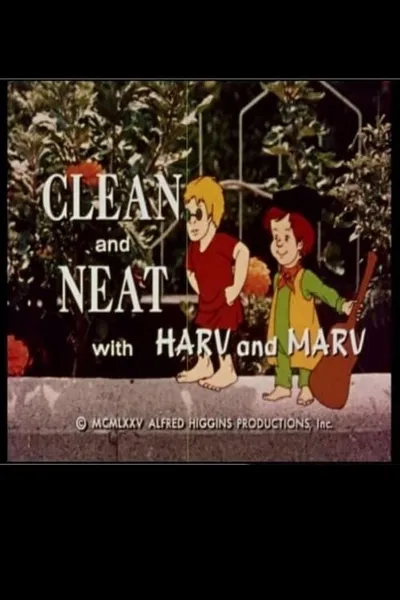 Clean and Neat with Harv and Marv