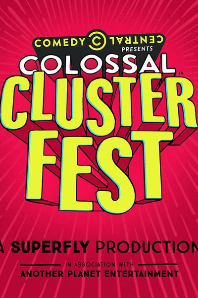 Comedy Central's Colossal Clusterfest