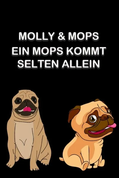 Molly & Mops - Ein Mops kommt selten allein