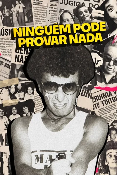 Ninguém Pode Provar Nada: A Inacreditável História de Ezequiel Neves