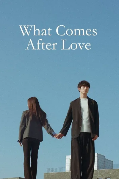 What Comes After Love