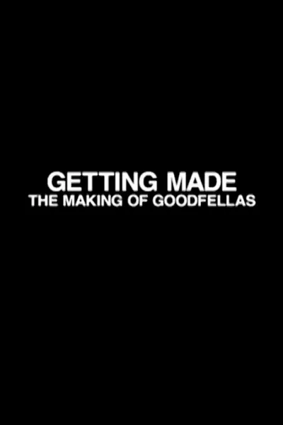 Getting Made: The Making of 'GoodFellas'