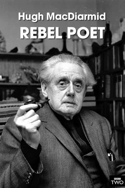 Hugh MacDiarmid: Rebel Poet