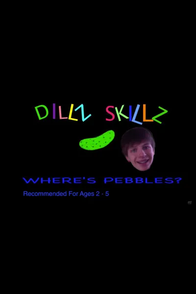 Dillz Skillz: Where's Pebbles?