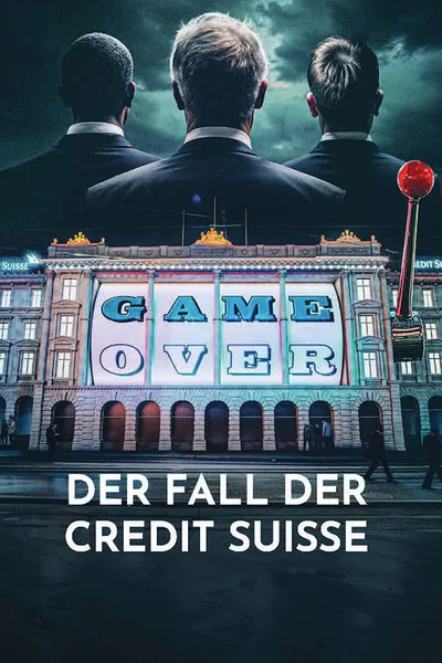 Game Over - The Fall of Credit Suisse