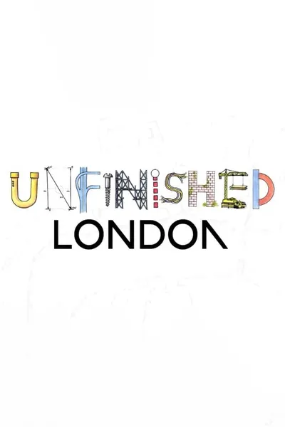 Unfinished London