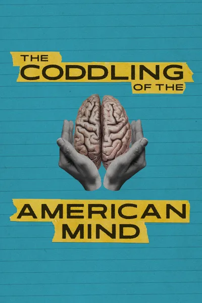 The Coddling of the American Mind