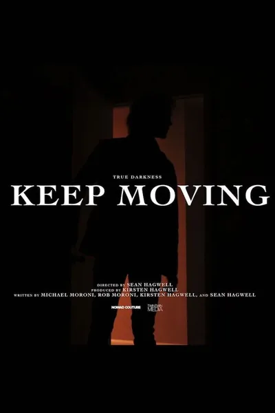 True Darkness: KEEP MOVING