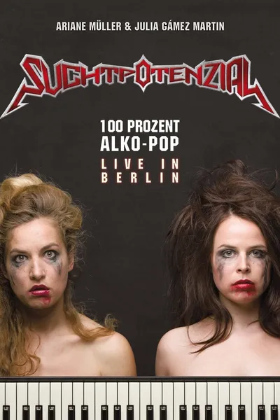 Suchtpotenzial - 100 Prozent Alko-Pop (Live in Berlin)