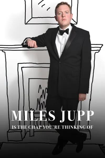 Miles Jupp: Is The Chap You're Thinking Of