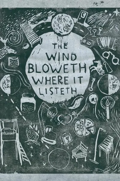 The Wind Bloweth Where It Listeth