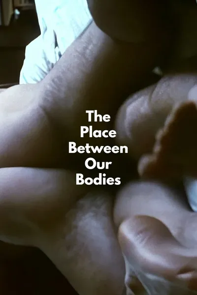 The Place Between Our Bodies