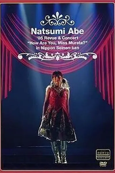 Abe Natsumi 2005 Nippon Seinenkan Kouen Revue & Concert "Murata-saan Goki?"