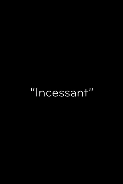 Incessant