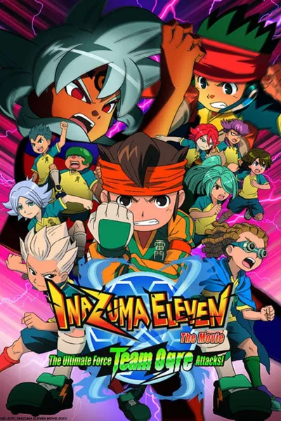 Inazuma Eleven the Movie: The Ultimate Force, Team Ogre, Attacks!