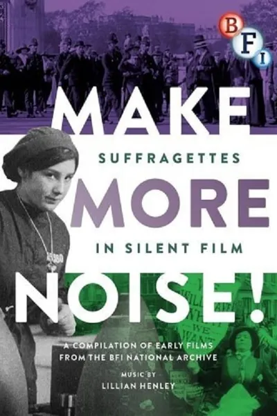 Make More Noise! Suffragettes in Silent Film