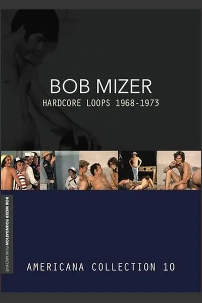 Bob Mizer: Hardcore Loops 1968-1973 — Americana Collection 10