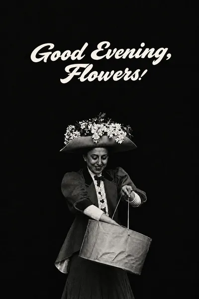 Good Evening, Flowers!