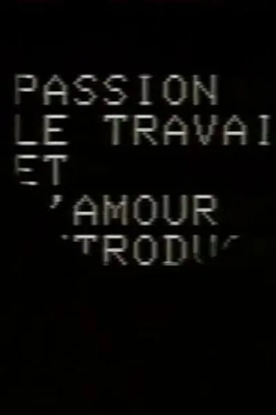 Passion, le travail et l'amour: Introduction à un scénario