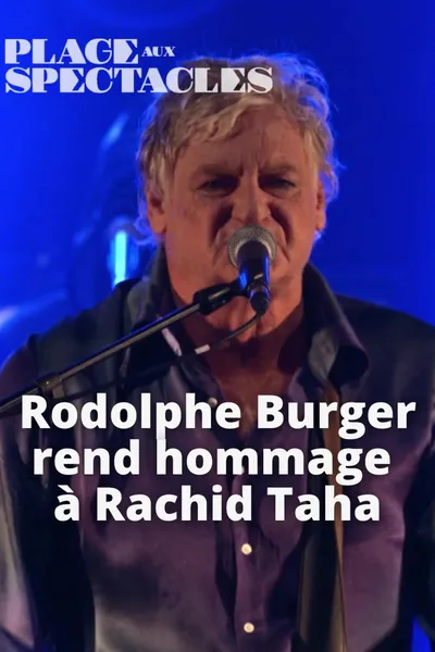 Rodolphe Burger rend hommage à Rachid Taha
