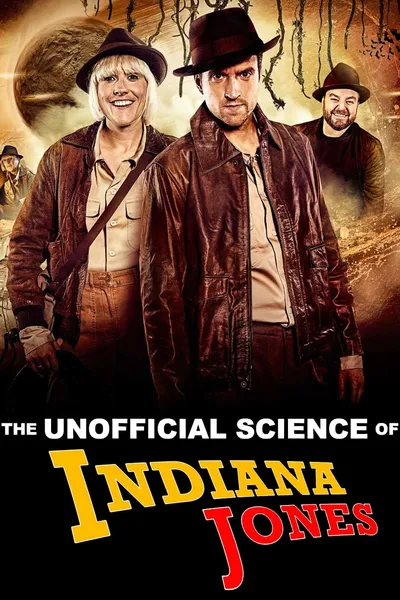 The Unofficial Science of Indiana Jones