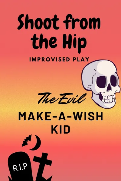 The Evil Make-A-Wish Kid