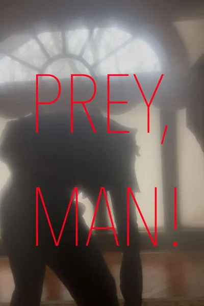 Prey, Man!