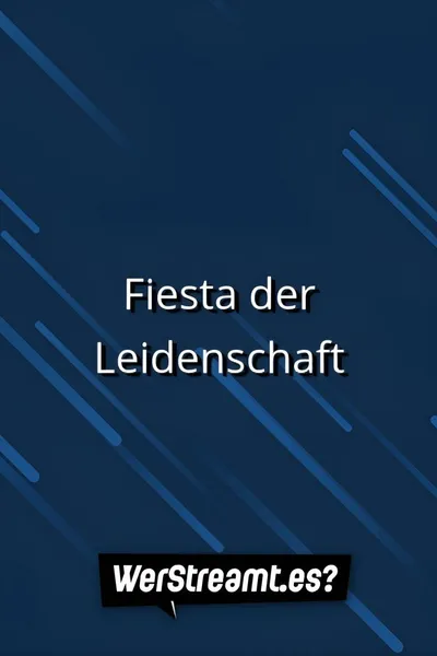 Fiesta der Leidenschaft