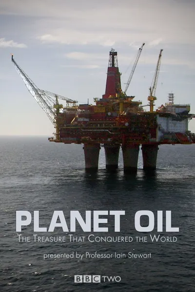 Planet Oil: The Treasure That Conquered the World