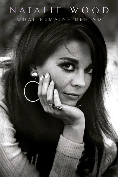 Natalie Wood: What Remains Behind