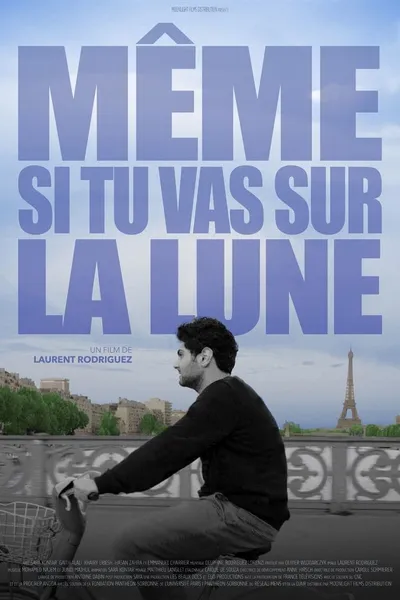 Même si tu vas sur la lune