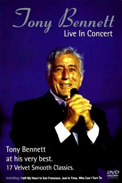 Tony Bennett: The Legendary Tony Bennett In Concert