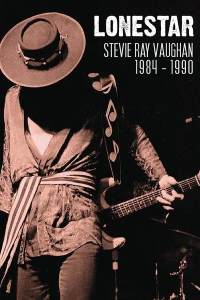 Lonestar: Stevie Ray Vaughan 1984-1989