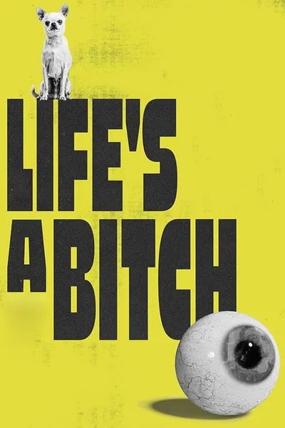 Life's a Bitch