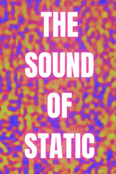 The Sound of Static