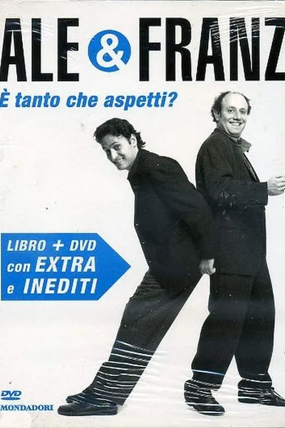 Ale e Franz - È tanto che aspetti?