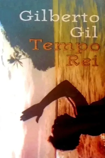Gilberto Gil: Tempo Rei