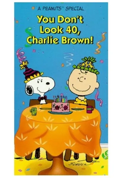 You Don't Look 40, Charlie Brown!: Celebrating 40 Years in the Comics and 25 Years on Television